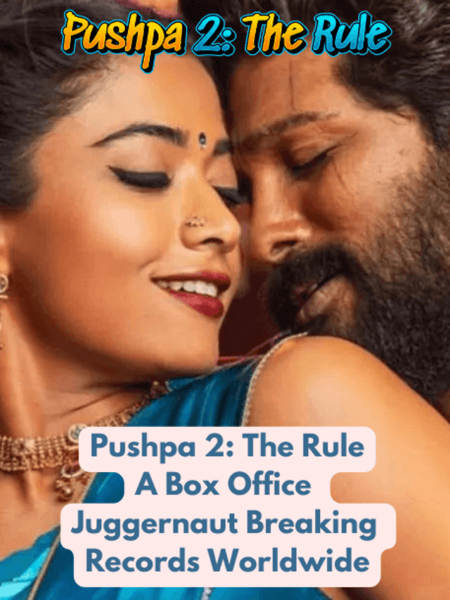 Pushpa 2: The Rule – Breaking Records Worldwide